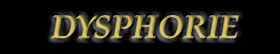 DYSPHORIE