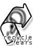 RECYCLE YOUR EARS
